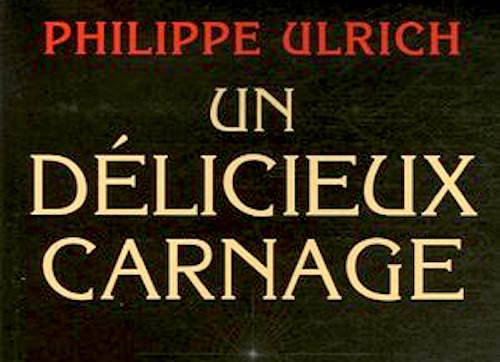 Un delicieux carnage - Ulrich