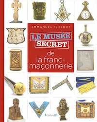 musee secret de franc maconnerie - thiebot