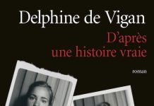 D apres une histoire vraie - Delphine de Vigan