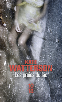 Les proies du lac - Kate WATTERSON
