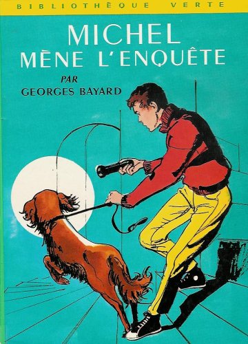 Georges BAYARD : 01 - Michel mène l'enquête