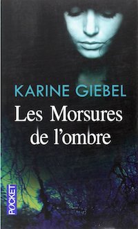 Karine GIEBEL - Les morsures de ombre