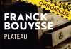 Franck Bouysse : Plateau