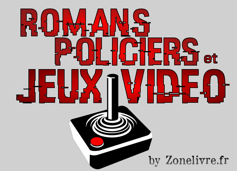 Jeux video et romans policiers
