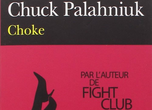 Chuck PALAHNIUK : Choke - Zonelivre