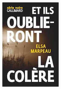 Et ils oublieront la colere - elsa marpeau