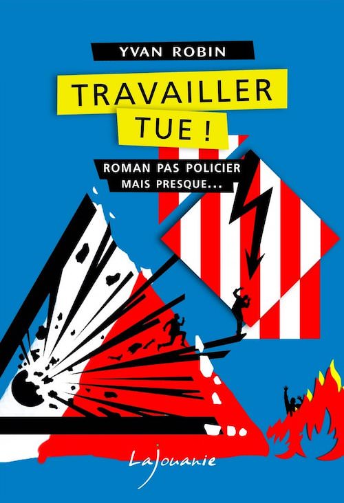 Yvan ROBIN - Travailler tue