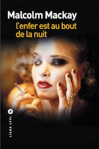 l enfer est au bout de la nuit - Malcolm MACKAY