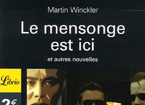 Le mensonge est ici - Martin WINCKLER