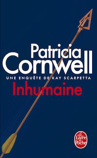Patricia CORNWELL - Une enquete de Kay Scarpetta - Inhumaine
