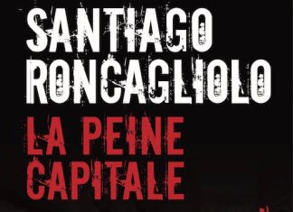 peine capitale - Santiago RONCAGLIOLO