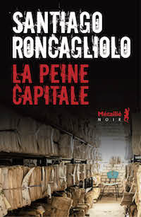 peine capitale - Santiago RONCAGLIOLO