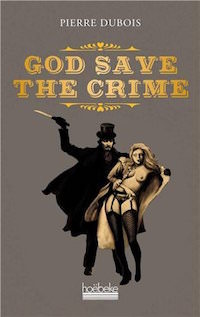 god save the crime - pierre dubois