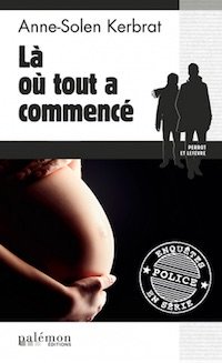 la ou tout a commence - Anne-Solen KERBRAT