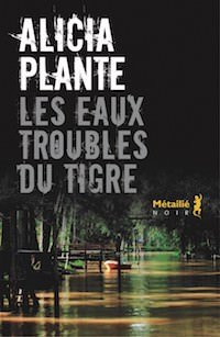 les eaux troubles du tigre - alicia plante