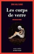 Les-corps-de-verre - Erik Axl SUND