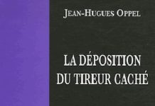 La deposition du tireur cache - Jean-Hughes OPPEL