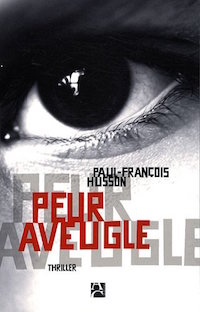 Peur aveugle - Paul-François HUSSON