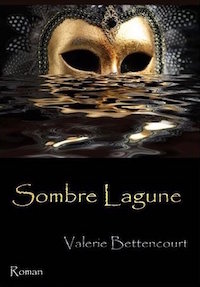 Sombre Lagune - Valerie BETTENCOURT