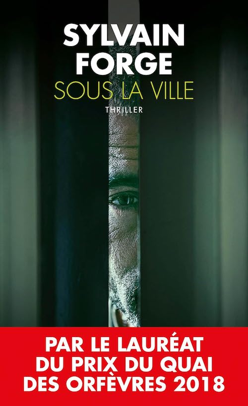 Sylvain FORGE : Sous la ville