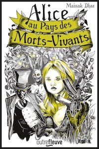 Mainak DHAR - Alice au pays des morts-vivant