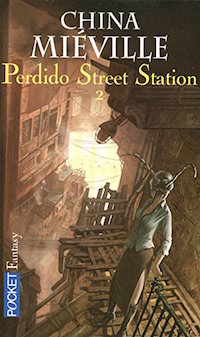 Perdido Street Station 02 - China MIEVILLE