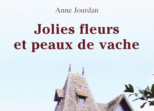 jolies-fleurs-et-peaux-de-vache-anne-jourdan