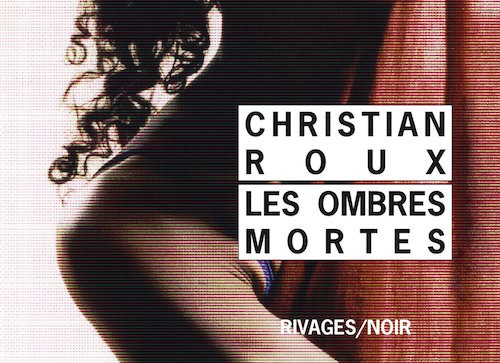 les-ombres-mortes-christian roux