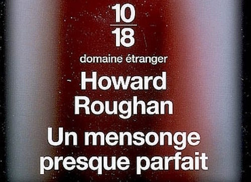 un-mensonge-presque-parfait-howard-roughan