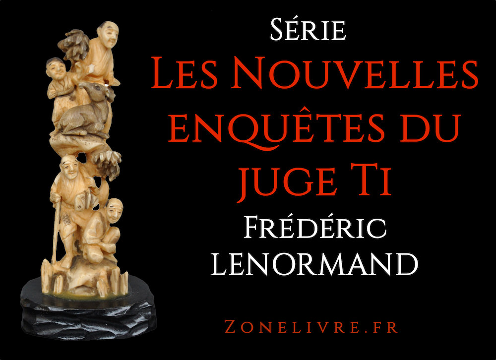 les-nouvelles-enquetes-du-juge-ti-frederic lenormand