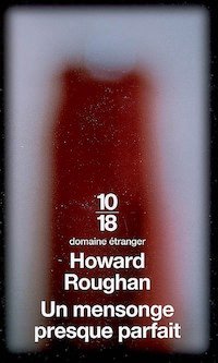 un-mensonge-presque-parfait-howard roughan