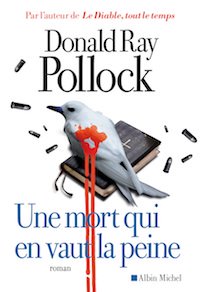 Donald Ray POLLOCK : Une mort qui en vaut la peine
