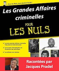 jacques pradel-les-grandes-affaires-criminelles-pour-les-nuls