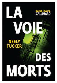 neely tucker-la-voie-des-morts