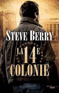 Steve BERRY - Serie Cotton Malone – La 14e colonie