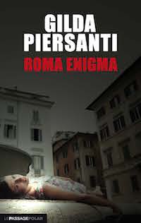 Gilda PIERSANTI - Saisons meurtrieres - 06 - Roma enigma