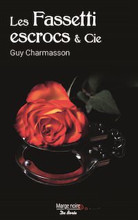 Guy CHARMASSON - Les Fassetti escrocs et cie