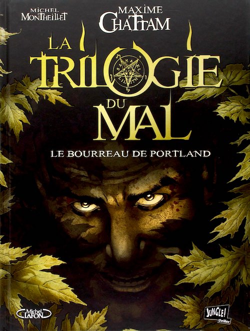 Maxime CHATTAM et Michel MONTHEILLET : Trilogie du Mal en BD - Tome 1 - Le bourreau de Portland