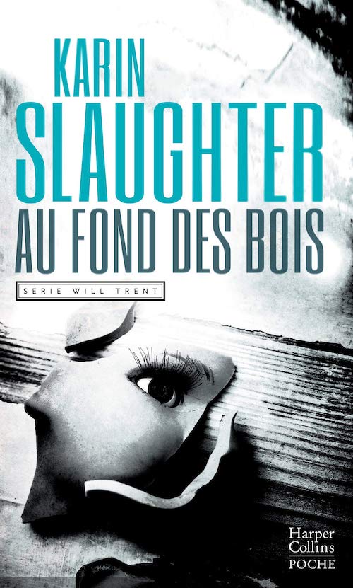 Karin SLAUGHTER -Will Trent - 07 - Au fond des bois- Karin SLAUGHTER -Will Trent - 07 - Au fond des bois-