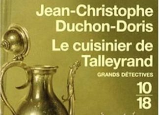 Jean-Christophe DUCHON-DORIS - Le cuisinier de Talleyrand