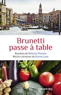Donna LEON et Roberta PIANARO - Brunetti passe a table