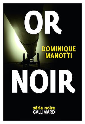 Dominique MANOTTI - Or noir