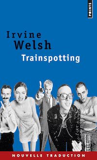Irvine WELSH - Trainspotting