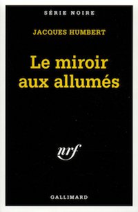 Jacques HUMBERT - Le miroir aux allumes