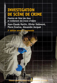 Jean-Claude MARTIN, Olivier DELEMONT, Pierre ESSEIVA, Alexandre JACQUAT - Investigation de scene de crime