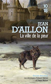 Jean D'AILLON - Chroniques Edward Holmes et Gower Watson - Tome 3 - La ville de la peur