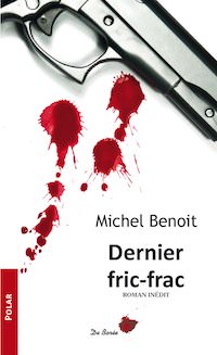 Michel BENOIT - Dernier Fric-frac