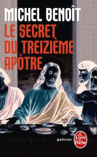 Michel BENOIT - Le secret du treizieme apôtre