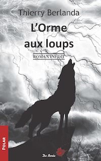 Thierry BERLANDA - orme aux loups