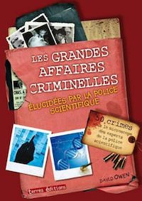 David OWEN - grandes affaires criminelles elucidees par la police scientifique
